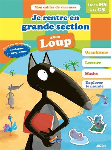 Cahier de vacances du Loup - Je rentre en grande section (édition 2018)